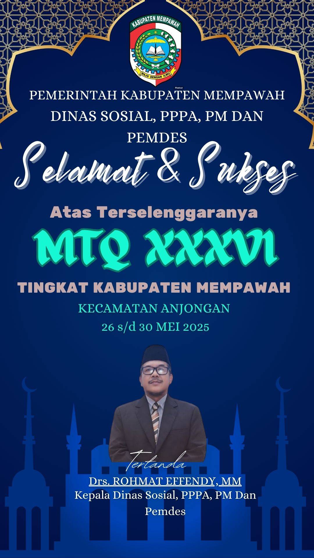 SELAMAT ATAS TERSELENGGARANYA MTQ XXXVI TINGKAT KABUPATEN MEMPAWAH